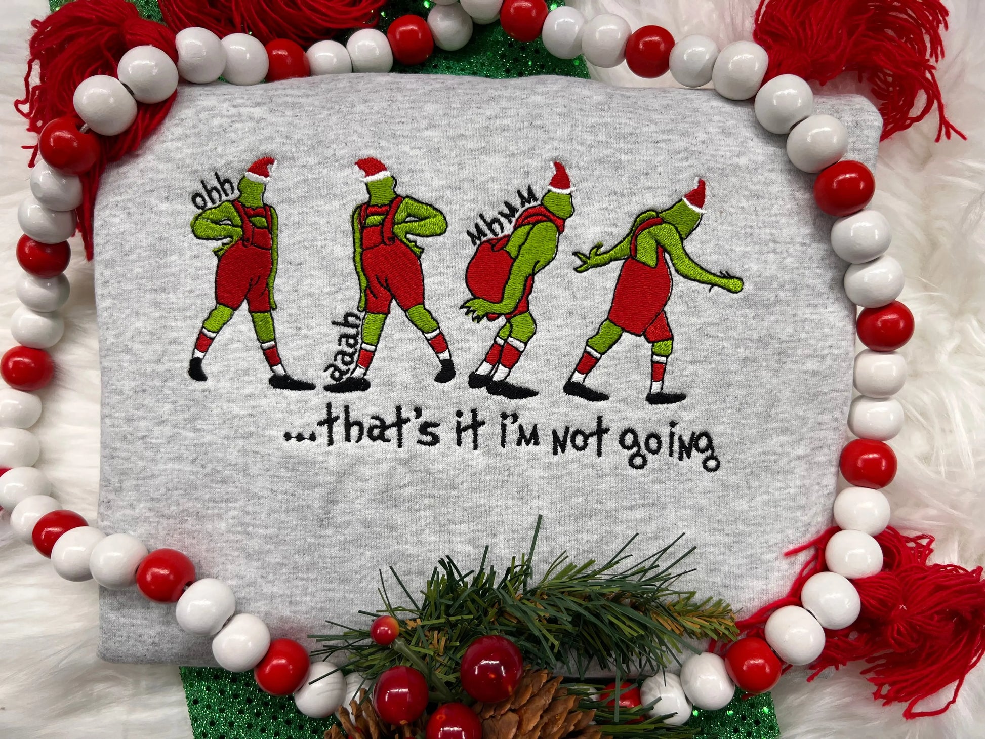 That’s It I’m Not Going! Mean Green One Christmas Sweatshirt Pink Poodle Designz