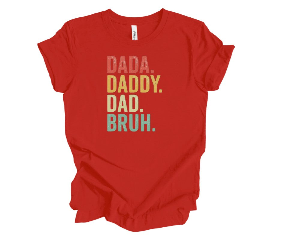 Dada. Daddy. Dad. Bruh. Short Sleeve Tee Bella Canvas