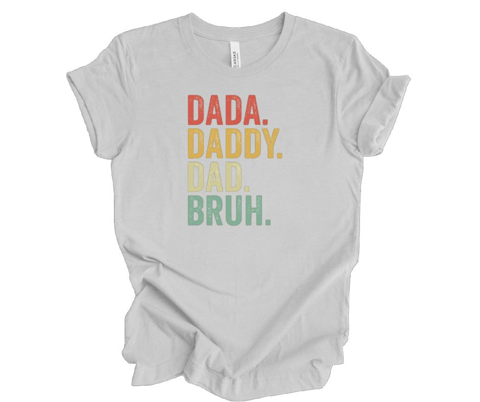 Dada. Daddy. Dad. Bruh. Short Sleeve Tee Bella Canvas